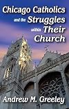 Chicago Catholics and the struggles within their church