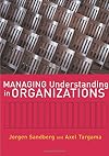 Managing understanding in organizations