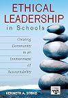 Ethical Leadership in Schools: Creating Community in an Environment of Accountability (Leadership for Learning Series)