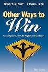 Other Ways to Win: Creating Alternatives for High School Graduates