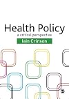Health Policy: A Critical Perspective
