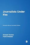 Journalists Under Fire: Information War and Journalistic Practices