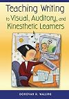 Teaching Writing to Visual, Auditory, and Kinesthetic Learners