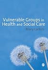 Vulnerable Groups in Health and Social Care