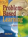 Problem-Based Learning: An Inquiry Approach