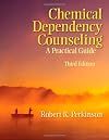 Chemical Dependency Counseling: A Practical Guide
