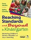 Reaching Standards and Beyond in Kindergarten: Nurturing Children′s Sense of Wonder and Joy in Learning