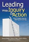 Leading With Inquiry and Action: How Principals Improve Teaching and Learning