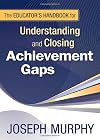 The Educator's Handbook for Understanding and Closing Achievement Gaps