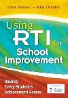 Using RTI for School Improvement: Raising Every Students Achievement Scores