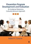Prevention program development and evaluation : an incidence reduction, culturally relevant approach