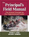 The Principal's Field Manual: The School Principal as the Organizational Leader