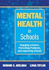 Mental Health in Schools: Engaging Learners, Preventing Problems, and Improving Schools