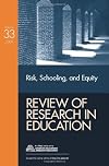 Risk, Schooling, and Equity (Review of Research in Education)