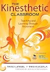 The Kinesthetic Classroom: Teaching and Learning Through Movement