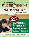 Uncovering Student Thinking in Mathematics: 25 Formative Assessment Probes