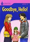 Goodbye, Hello!