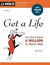 Get a Life: You Don't Need a Million to Retire Well