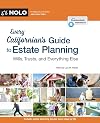 Every Californian's Guide to Estate Planning: Wills, Trusts, and Everything Else