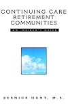 Continuing Care Retirement Communities (An Insider's Guide)