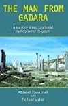 The Man from Gadara: A True Story of Muslims Transformed by the Power of the Gospel
