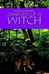 Shadows of a Witch: For the Witch That Seeks Balance and Truth - Cathy Johns