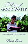 A Cup of Good Water