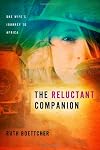 The Reluctant Companion: One Wife's Journey to Africa