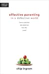 Effective Parenting in a Defective World: How to Raise Kids Who Stand Out from the Crowd