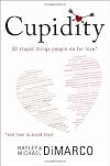 Cupidity: 50 Stupid Things People Do for Love and How to Avoid Them