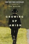 Growing Up Amish: A Memoir