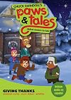 Chuck Swindoll's Paws & Tales: Biblical Wisdom for Kids - Giving Thanks