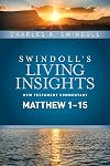 Insights on Matthew 1--15 (Swindoll's Living Insights New Testament Commentary)