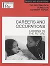 Careers and Occupations: Looking to the Future (Information Plus Reference Series)