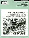 Gun Control: Restricting Rights or Protecting People? (Information Plus Reference: Gun Control) (2005)