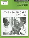The Health Care System (Information Plus Reference)