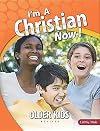 Im a Christian Now! Younger Kids Revised