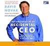 The Education of an Accidental CEO: Lessons Learned from the Trailer Park to the Corner Office