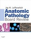 Anatomic Pathology Board Review