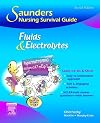 Saunders Nursing Survival Guide: Fluids and Electrolytes