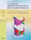 Clinical Arrhythmology and Electrophysiology: A Companion to Braunwald's Heart Disease: Expert Consult - Online and Print, 1e