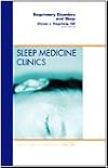 Respiratory Disorders and Sleep, An Issue of Sleep Medicine Clinics (The Clinics: Internal Medicine)