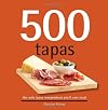 500 Tapas: The Only Tapas Compendium You'll Ever Need (500 Series Cookbooks) (500 Cooking (Sellers))
