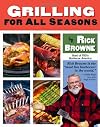 Grilling for All Seasons: 95 Recipes to Fire Up Year-Round Grilling (95 Recipes to Fire Up Yearroun)