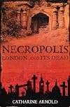 Necropolis: London and Its Dead