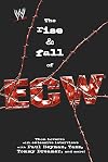 The Rise & Fall of ECW: Extreme Championship Wrestling (WWE)