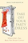 Take Off Your Party Dress: When Life's Too Busy for Breast Cancer