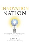 Innovation Nation: How America Is Losing Its Innovation Edge, Why It Matters, and What We Can Do to Get It Back