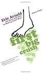 First Big Crush: The Down and Dirty on Making Great Wine Down Under