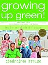 Growing Up Green: Baby and Child Care: Volume 2 in the Bestselling Green This! Series